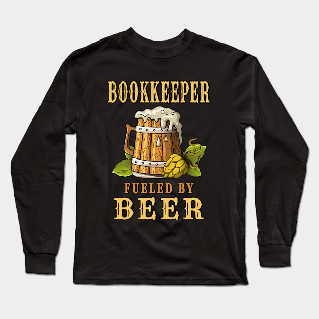 Bookkeeper Fueled by Beer Long Sleeve T-Shirt by jeric020290